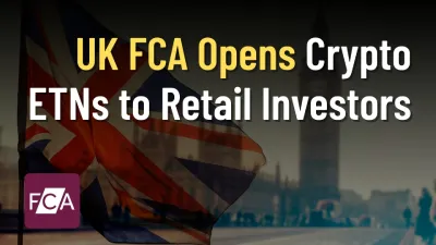 UK Opens Crypto ETNs to Retail Investors