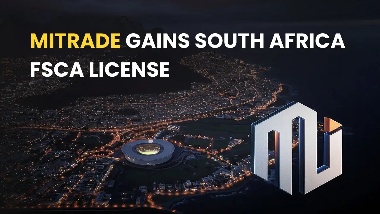 Mitrade Regulation: Secures FSCA License in South Africa After Acquiring Fridah Asset Managers