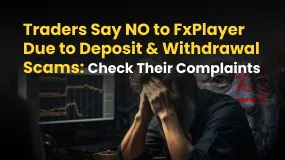 Traders Say NO to FxPlayer Due to Deposit & Withdrawal Scams: Check Their Complaints