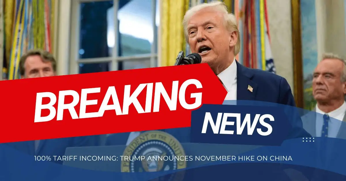 100% Tariff Incoming: Trump Announces November Hike on China