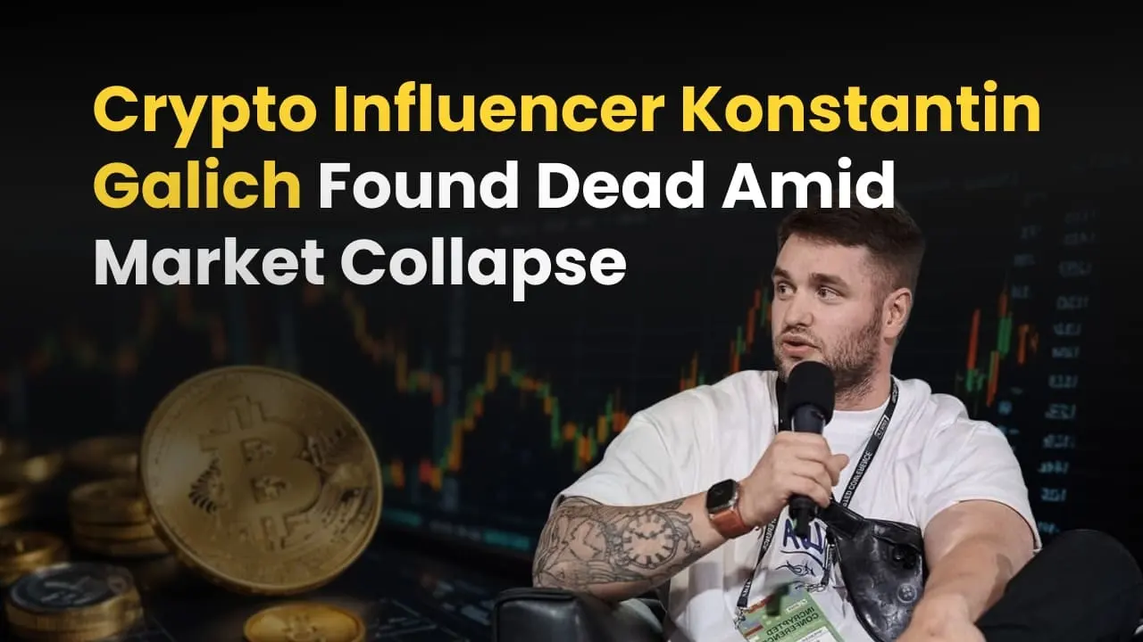 Crypto Influencer Konstantin Galich Found Dead Amid Market Collapse