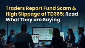 Traders Report Fund Scam & High Slippage at TD365: Read What They are Saying