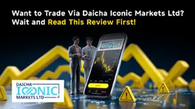 Want to Trade Via Daicha Iconic Markets Ltd? Wait and Read This Review First!