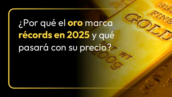 ¿Por qué el oro marca récords en 2025 y qué pasará con su precio?
