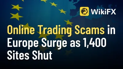 Online Trading Scams in Europe Surge as 1,400 Sites Shut