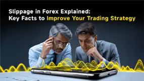 Slippage in Forex Explained: Key Facts to Improve Your Trading Strategy