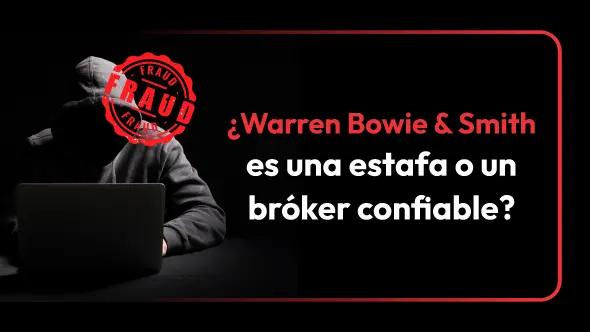 ¿Es Warren Bowie & Smith una estafa o un bróker confiable?