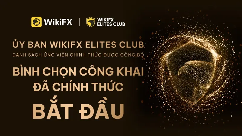 WikiFX công bố danh sách ứng viên Ủy ban Elite toàn cầu – Giai đoạn bình chọn chính thức bắt đầu