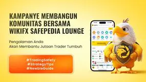 Kampanye Membangun Komunitas Bersama WikiFX Safepedia Lounge! Pengalaman Anda Membantu Jutaan Trader