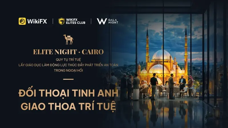 Elite Night · Cairo – Hội tụ trí tuệ, nâng tầm an toàn Forex thông qua giáo dục