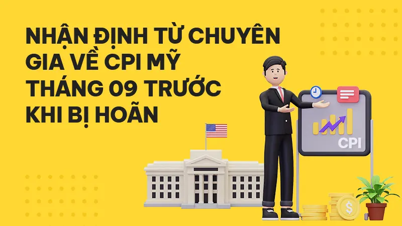 CPI Mỹ tháng 09/2025: Liệu Fed có bị 'khóa tay' trước giờ G?