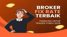 Hindari Pilihan MEMBINGUNGKAN ?! Begini Kriteria Broker Fix Rate Terbaik Untuk Trader Forex 2025