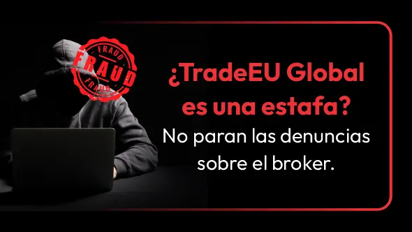 ¿TradeEU Global es una estafa? No paran las denuncias sobre el broker.