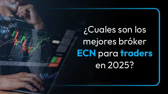 ¿Cuales son los mejores bróker ECN para traders en 2025?