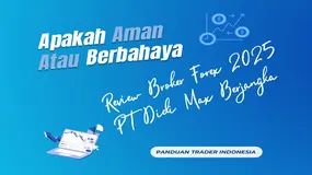 Apakah DIDIMAX Aman Atau Penipuan? Review Broker Forex Indonesia 2025, PT Didi Max Berjangka