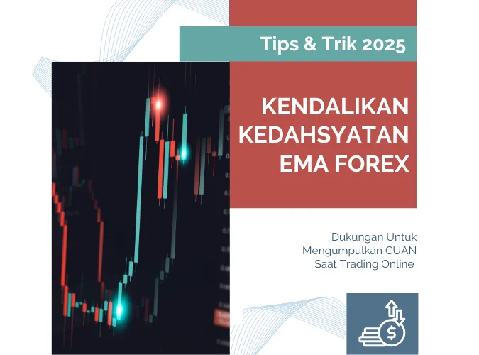 cara-mengendalikan-kedahsyatan-ema-forex-untuk-meraih-profit-saat-trading-online-2025.png cara-mengendalikan-kedahsyatan-ema-forex-untuk-meraih-profit-saat-trading-online-2025.png