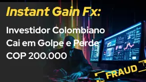 Instant Gain Fx: Investidor Colombiano Cai em Golpe e Perde COP 200.000