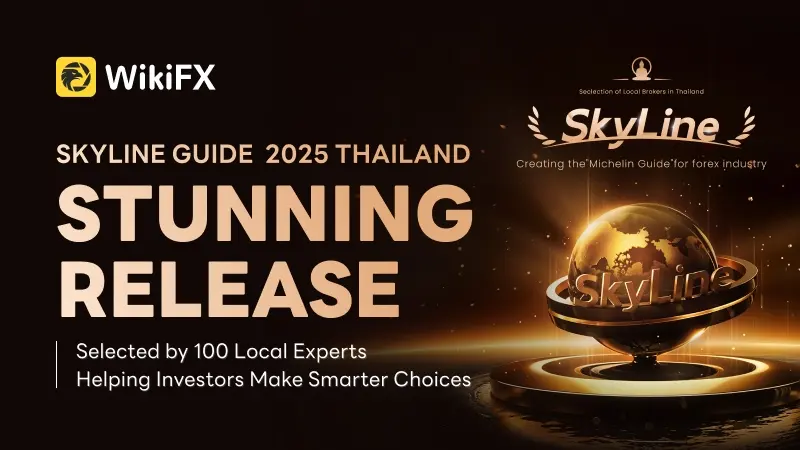 Official Release of the “WikiFX SkyLine Guide 2025” Thailand List!