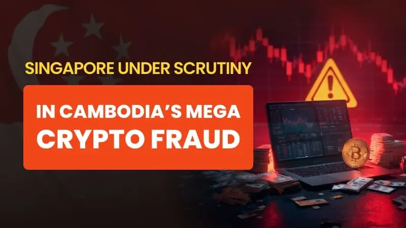 Singapore Under Scrutiny in Cambodia’s Mega Crypto Fraud