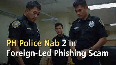 PH Police Arrest 2 in Phishing Scam Linked to Foreign Mastermind