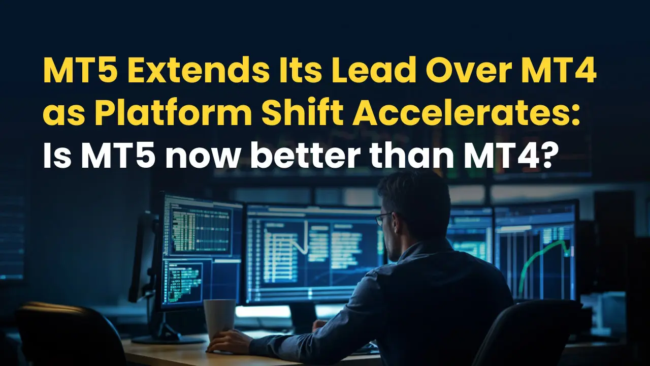 The Trading Platform Shift Explained: Is MT5 Now Better Than MT4?