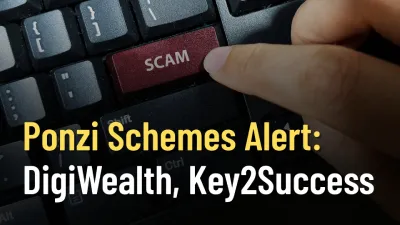 Ponzi Schemes Alert: DigiWealth, Key2Success Exposed