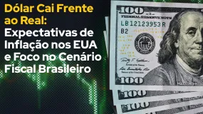 Dólar Cai Frente ao Real: Expectativas de Inflação nos EUA e Foco no Cenário Fiscal Brasileiro
