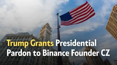 Trump Grants Presidential Pardon to Binance Founder CZ