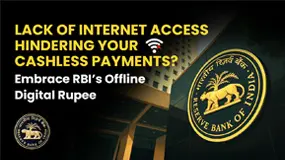 Lack of Internet Access Hindering Your Cashless Payments? Embrace RBI’s Offline Digital Rupee