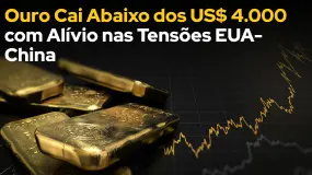 Ouro Cai Abaixo dos US$ 4.000 com Alívio nas Tensões EUA-China