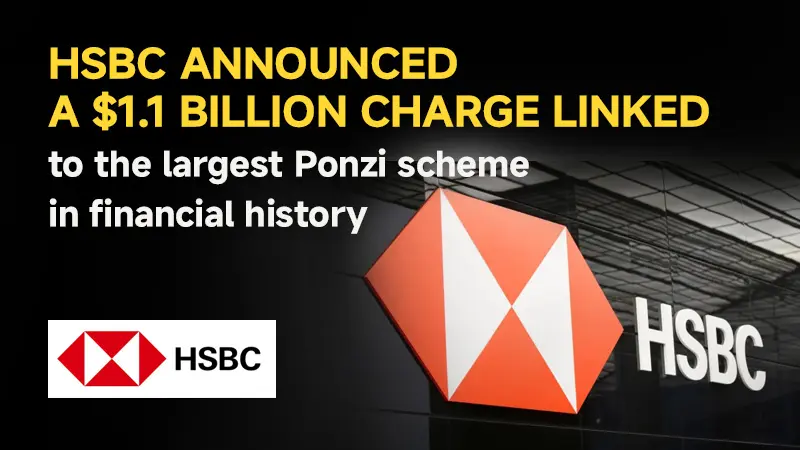 HSBC announced a $1.1 billion charge linked to the largest Ponzi scheme in financial history
