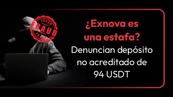 ¿Exnova es una estafa? Denuncian depósito no acreditado de 94 USDT.
