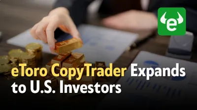 eToro CopyTrader Expands to U.S. Investors