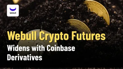 Webull Widens Crypto Futures with Coinbase Derivatives