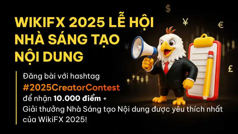 Tham gia ngay Lễ hội Nhà sáng tạo Nội dung trên WikiFX