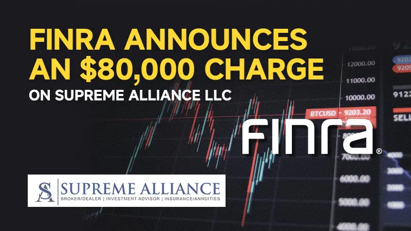 FINRA announces an $80,000 charge on Supreme Alliance LLC