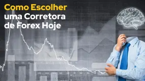 Como Escolher uma Corretora de Forex Hoje