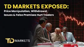 TD Markets Exposed: Price Manipulation, Withdrawal Issues & False Promises Hurt Traders