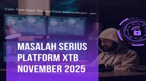Gangguan Platform XTB November 2025 ! Trader Tidak Dapat Menutup Posisi Selama Berjam-jam