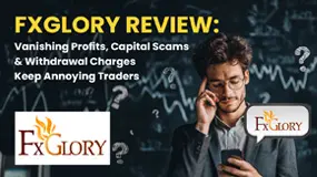 FXGlory Review: Vanishing Profits, Capital Scams & Withdrawal Charges Keep Annoying Traders