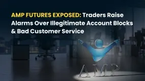 AMP Futures Exposed: Traders Raise Alarms Over Illegitimate Account Blocks & Bad Customer Service