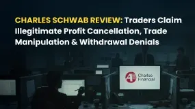 Charles Schwab Review: Traders Claim Illegitimate Profit Cancellation, Trade Manipulation & More