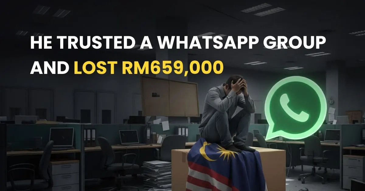 He Trusted a WhatsApp Group and Lost RM659,000