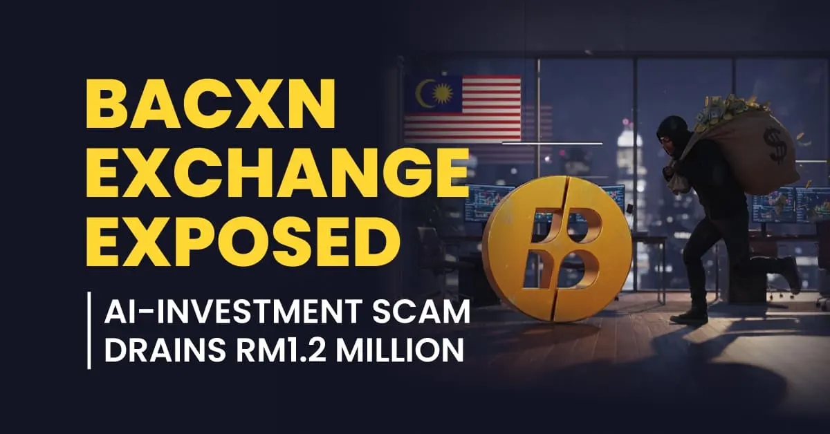 BACXN Exchange Exposed: AI-Investment Scam Drains RM1.2 Million