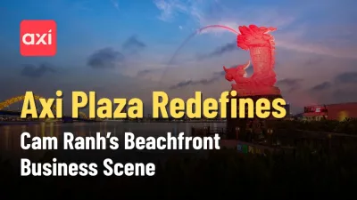 Axi Plaza Redefines Cam Ranh’s Beachfront Business Scene