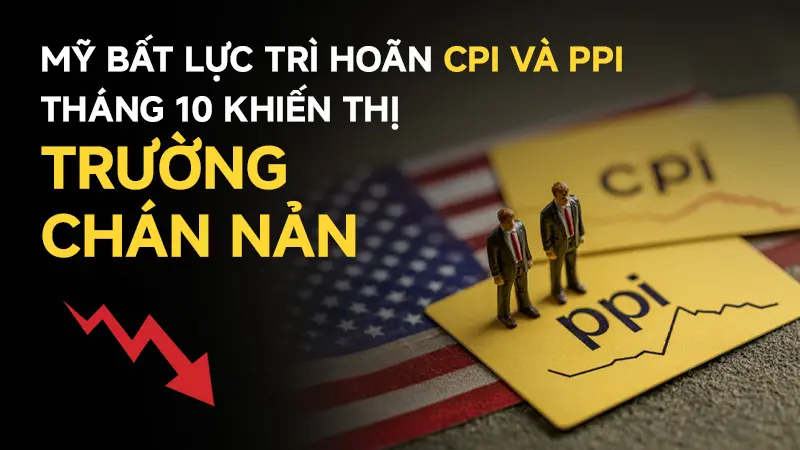 Mỹ mở cửa chính phủ sau 40 ngày, Fed 'thở phào' chờ đợi CPI và PPI tháng 10?