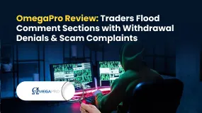 OmegaPro Review: Traders Flood Comment Sections with Withdrawal Denials & Scam Complaints