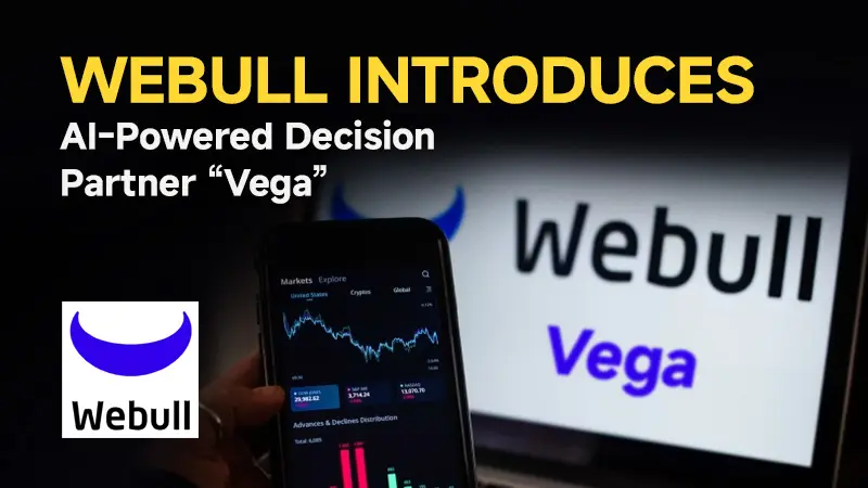 Webull Introduces AI-Powered Decision Partner “Vega” to Elevate Investor Intelligence