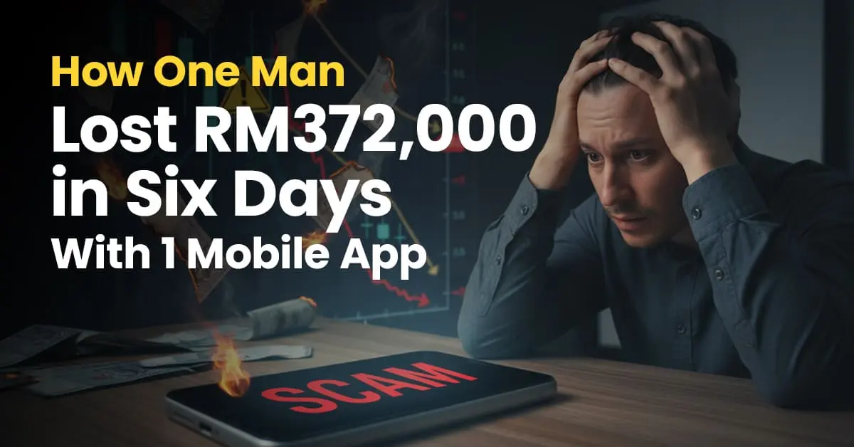 How One Man Lost RM372,000 in Six Days With 1 Mobile App