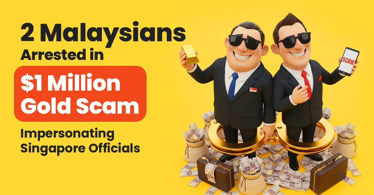2 Malaysians Arrested in $1 Million Gold Scam Impersonating Singapore Officials